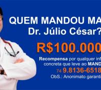 Quem mandou matar Dr. Júlio César? Familiares oferecem 100 mil reais por informações que levem ao mandante