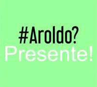 Aroldo? Presente!