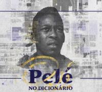 Pelé é oficializado como verbete do dicionário Michaelis